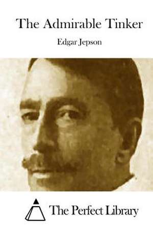 The Admirable Tinker de Edgar Jepson