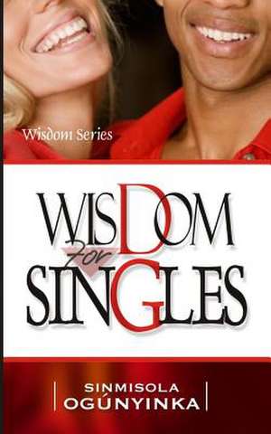 Wisdom for Singles de Sinmisola Ogunyinka