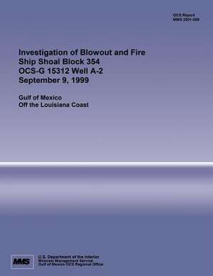 Investigation Blowout and Fire Ship Shoal Block 354 Ocs-G 15312 Well A-2 September 9, 1999 de U. S. Department of the Interior