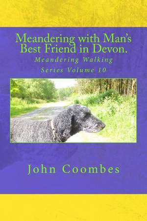 Meandering with Man's Best Friend in Devon. de John Coombes