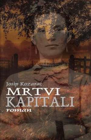 Mrtvi Kapitali de Josip Kozarac