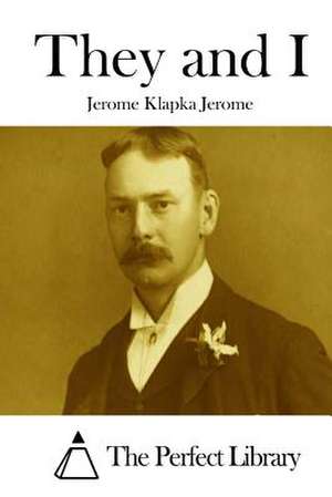 They and I de Jerome Klapka Jerome