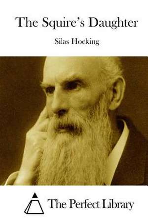 The Squire's Daughter de Silas Hocking