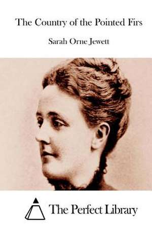 The Country of the Pointed Firs de Sarah Orne Jewett