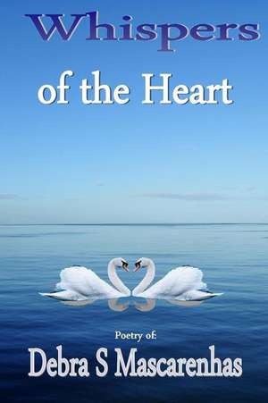 Whispers of the Heart de Debra S. Mascarenhas