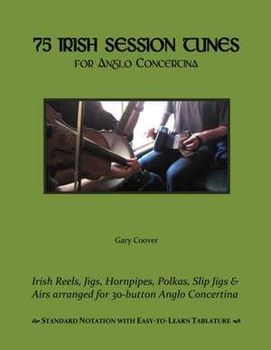 75 Irish Session Tunes for Anglo Concertina de Coover, Gary