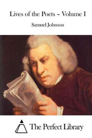 Lives of the Poets - Volume I de Samuel Johnson