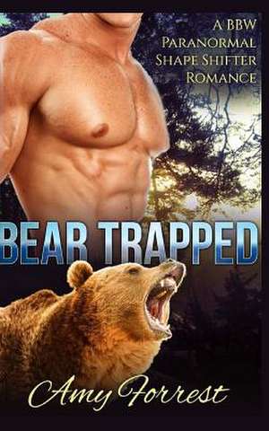 Bear Trapped de Amy Forrest