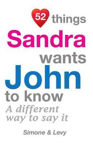 52 Things Sandra Wants John to Know de Levy