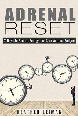 Adrenal Reset de Heather Leiman