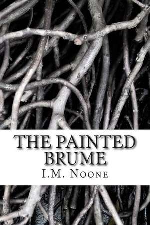 The Painted Brume de I. M. Noone