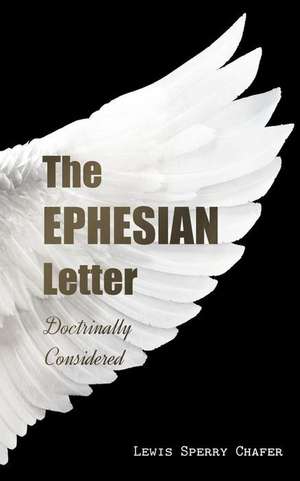 The Ephesian Letter de Lewis Sperry Chafer