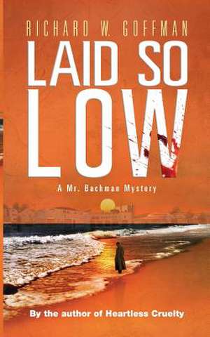 Laid So Low de Richard W. Goffman