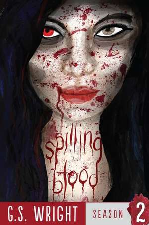 Spilling Blood, Season 2 de G. S. Wright