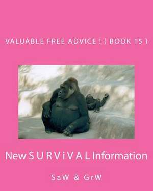 Valuable Free Advice ! ( Book 15 ) de S. a. W.