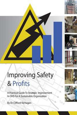 Improving Safety & Profits de Dr Clifford B. Verhagen