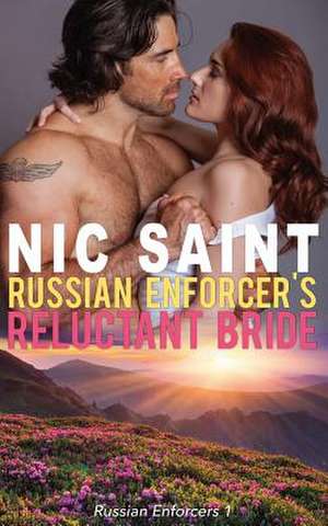 Russian Enforcer's Reluctant Bride de Nic Saint