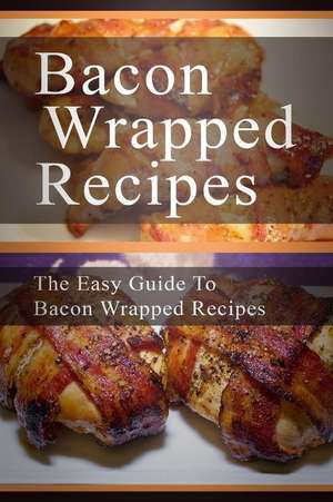 Bacon Wrapped Recipes de Mary Ann Templeton