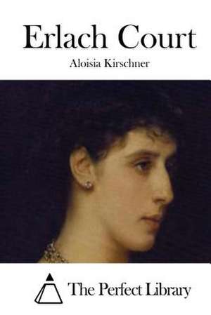 Erlach Court de Aloisia Kirschner