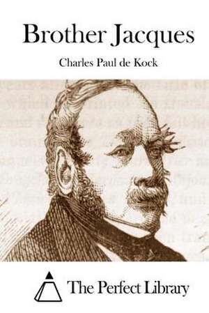 Brother Jacques de Charles Paul De Kock