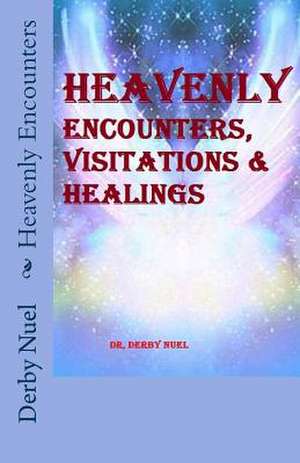 Heavenly Encounters de Dr Derby Nuel