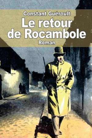 Le Retour de Rocambole de Constant Gueroult