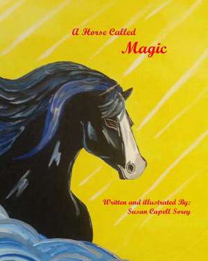 A Horse Called Magic de Susan Capell Sorey