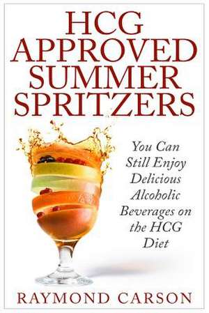 Hcg Approved Summer Spritzers de Raymond Carson