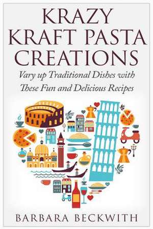 Krazy Kraft Pasta Creations de Barbara Beckwith