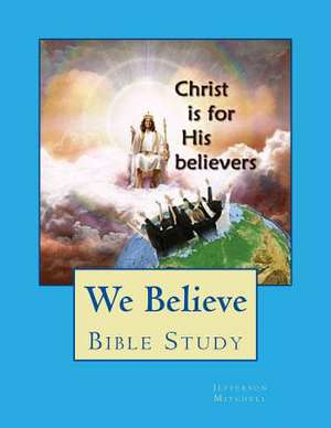 We Believe de Rev Jefferson Wade Mitchell