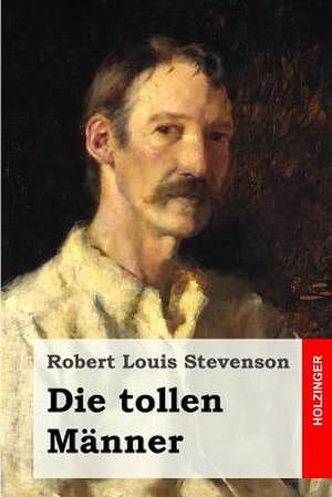 Die Tollen Manner de Robert Louis Stevenson