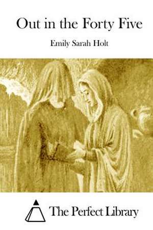 Out in the Forty Five de Emily Sarah Holt