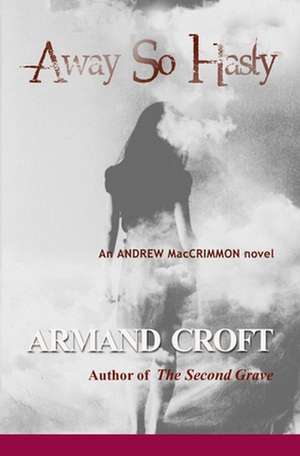 Away So Hasty de Armand Croft