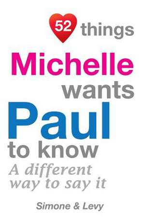 52 Things Michelle Wants Paul to Know de Levy