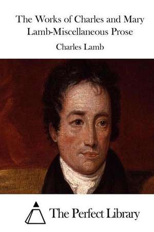 The Works of Charles and Mary Lamb-Miscellaneous Prose de Charles Lamb