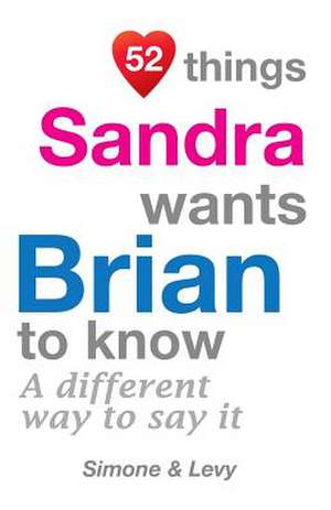 52 Things Sandra Wants Brian to Know de Levy