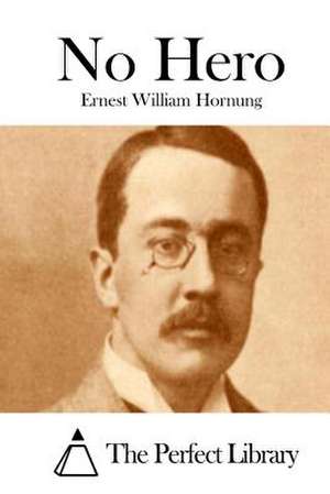 No Hero de Ernest William Hornung