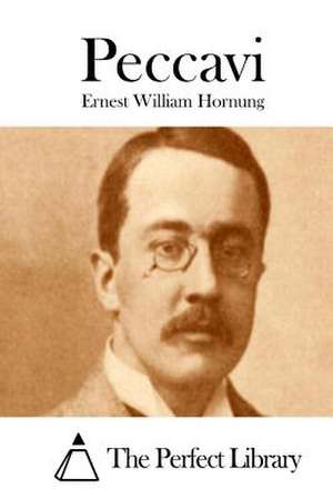 Peccavi de Ernest William Hornung