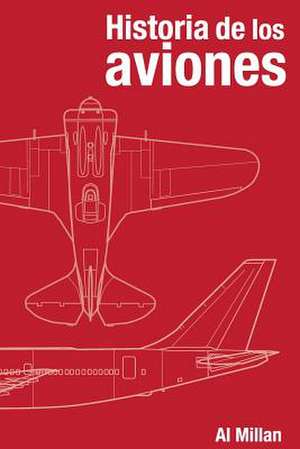 Historia de Los Aviones de Al Millan