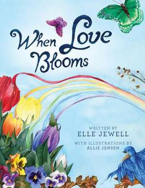 When Love Blooms de Elle Jewell