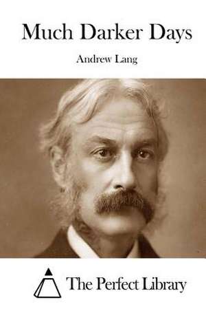 Much Darker Days de Andrew Lang