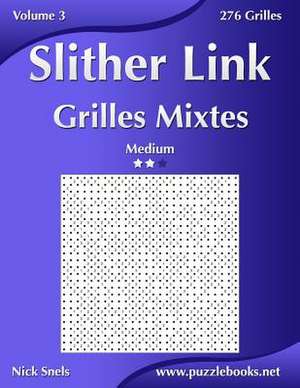 Slither Link Grilles Mixtes - Medium - Volume 3 - 276 Grilles de Nick Snels