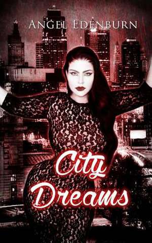 City Dreams de Angel Edenburn