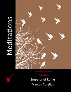 Meditations de Emperor Of Rome Marcus Aurelius