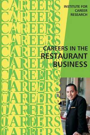 Careers in the Restaurant Business de Institute for Career Research