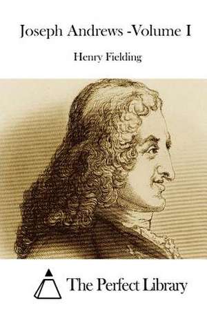 Joseph Andrews -Volume I de Henry Fielding