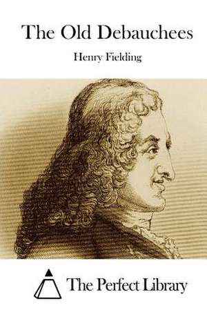 The Old Debauchees de Henry Fielding