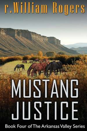 Mustang Justice de R. William Rogers