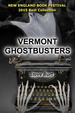 Vermont Ghost Busters de Steve Burt