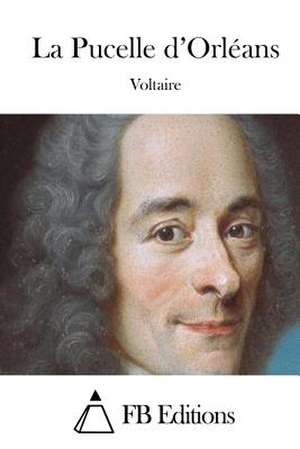 La Pucelle D'Orleans de Voltaire